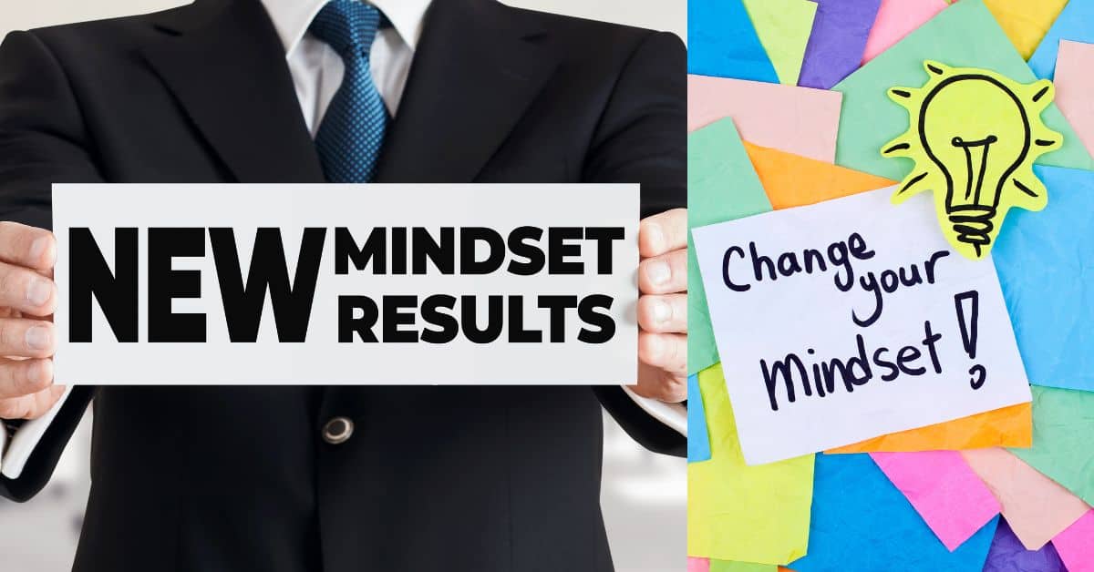 Changing Mindsets – 15 Ways to Change Your Mindset & Improve How You’re Feeling
